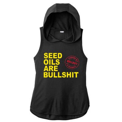 Seed Oils Are Bullshit Oils Unhealthy Processed Foods Ladies PosiCharge Tri-Blend Wicking Draft Hoodie Tank