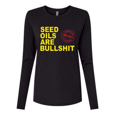 Seed Oils Are Bullshit Oils Unhealthy Processed Foods Womens Cotton Relaxed Long Sleeve T-Shirt