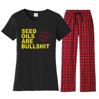 Seed Oils Are Bullshit Oils Unhealthy Processed Foods Women's Flannel Pajama Set