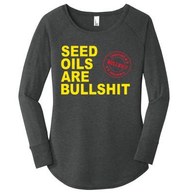 Seed Oils Are Bullshit Oils Unhealthy Processed Foods Women's Perfect Tri Tunic Long Sleeve Shirt