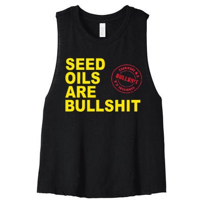 Seed Oils Are Bullshit Oils Unhealthy Processed Foods Women's Racerback Cropped Tank