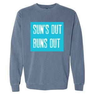 Suns Out Buns Out Summer Cool Beach Fun Muscle Funny Gift Garment-Dyed Sweatshirt