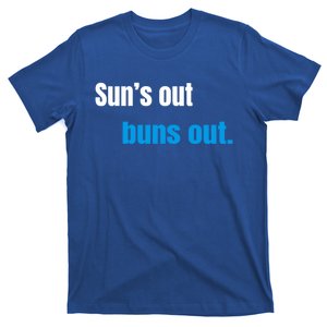 Suns Out Buns Out Meaningful Gift T-Shirt