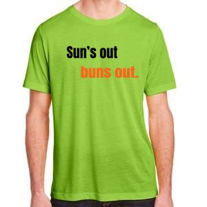 Suns Out Buns Out Great Gift Adult ChromaSoft Performance T-Shirt