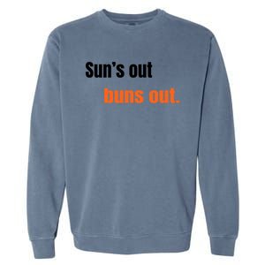 Suns Out Buns Out Great Gift Garment-Dyed Sweatshirt