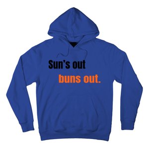 Suns Out Buns Out Great Gift Hoodie