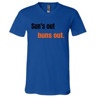 Suns Out Buns Out Great Gift V-Neck T-Shirt