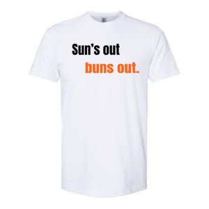 Suns Out Buns Out Great Gift Softstyle CVC T-Shirt