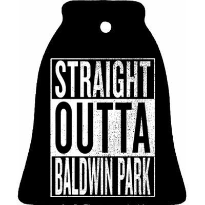 Straight Outta Baldwin Park Great Travel & Gift Idea Ceramic Bell Ornament