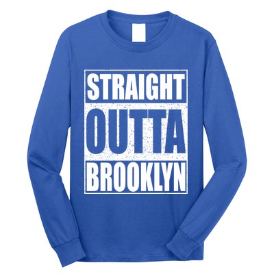 Straight Outta Brooklyn Gift New York Gift Long Sleeve Shirt