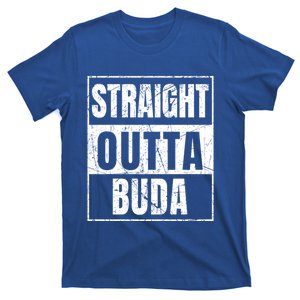 Straight Outta Buda Gift T-Shirt