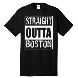 Straight Outta Boston Boston Strong Tall T-Shirt