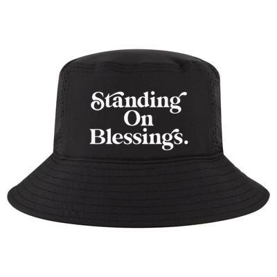 Standing On Blessings Religious Statement Praise God Inspire Cool Comfort Performance Bucket Hat