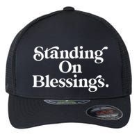 Standing On Blessings Religious Statement Praise God Inspire Flexfit Unipanel Trucker Cap