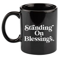 Standing On Blessings Religious Statement Praise God Inspire 11oz C Handle Ceramic Mug