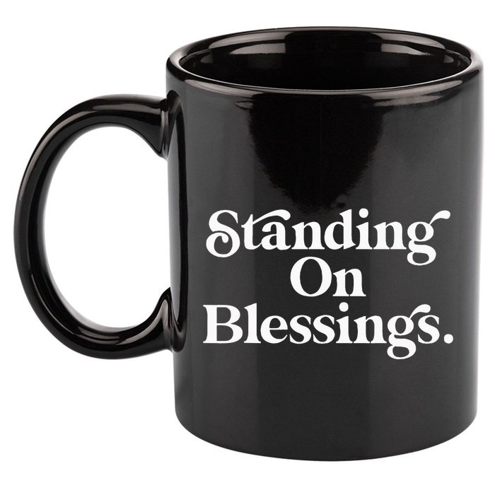 Standing On Blessings Religious Statement Praise God Inspire 11oz C Handle Ceramic Mug