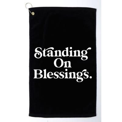 Standing On Blessings Religious Statement Praise God Inspire Golf Towel