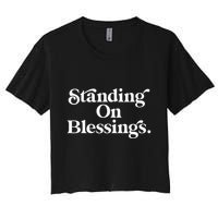 Standing On Blessings Religious Statement Praise God Inspire Women's Crop Top Tee