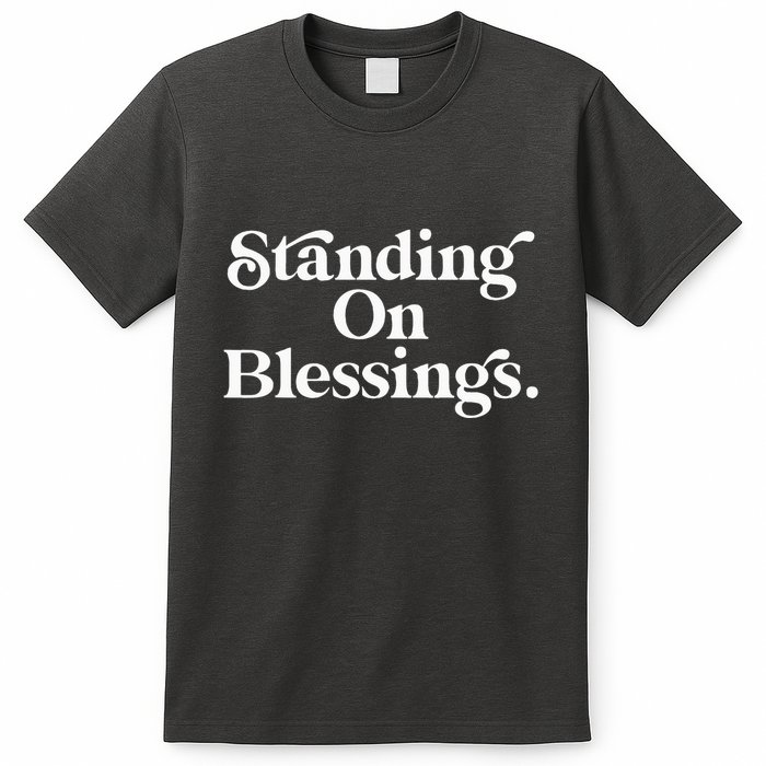 Standing On Blessings Religious Statement Praise God Inspire T-Shirt