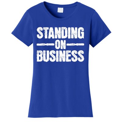 Standing on Business  Women's T-Shirt