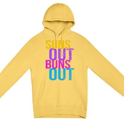 Suns Out Buns Out Print Funny Summer Product Funny Gift Premium Pullover Hoodie