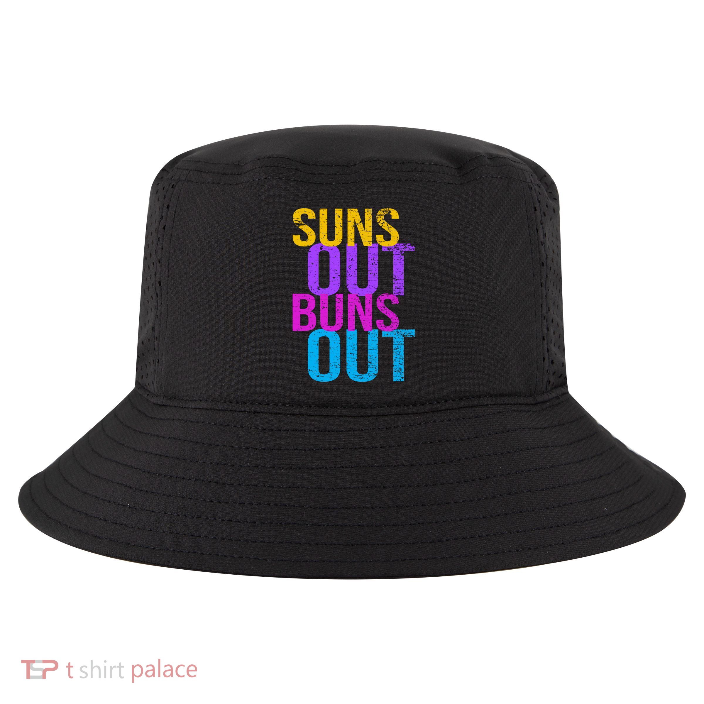Suns Out Buns Out Print Funny Summer Product Funny Gift Cool Comfort Performance Bucket Hat