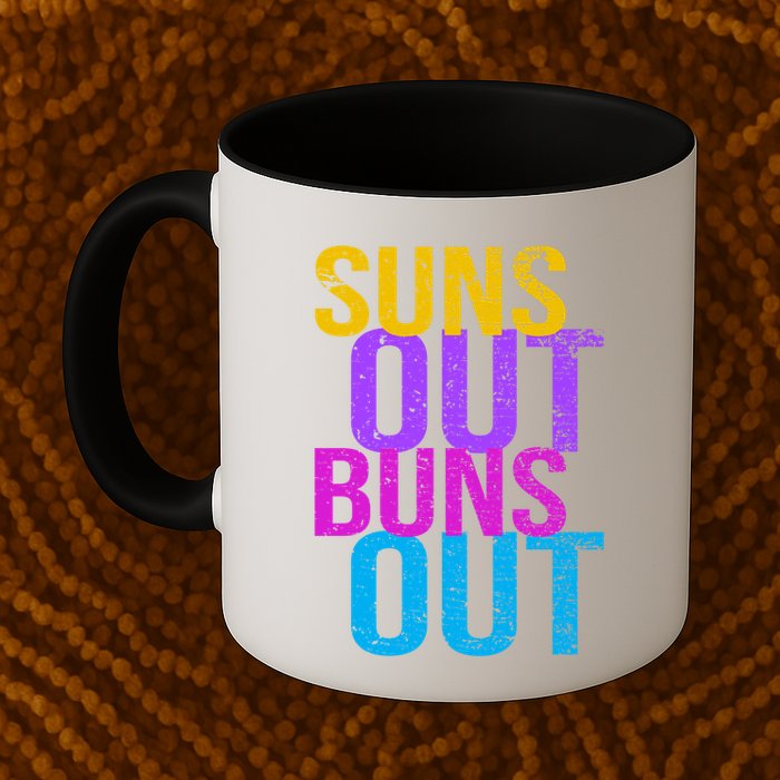 Suns Out Buns Out Print Funny Summer Product Funny Gift Mug