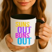 Suns Out Buns Out Print Funny Summer Product Funny Gift Mug