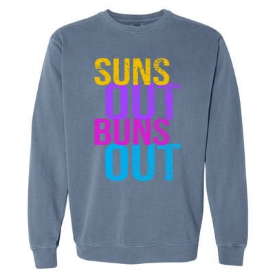 Suns Out Buns Out Print Funny Summer Product Funny Gift Garment-Dyed Sweatshirt