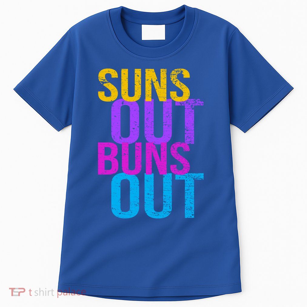 Suns Out Buns Out Print Funny Summer Product Funny Gift Tall T-Shirt