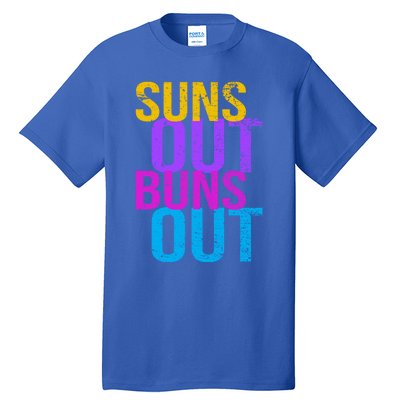 Suns Out Buns Out Print Funny Summer Product Funny Gift Tall T-Shirt