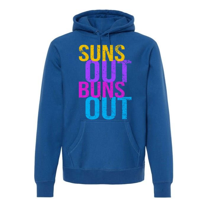 Suns Out Buns Out Print Funny Summer Product Funny Gift Premium Hoodie