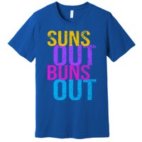 Suns Out Buns Out Print Funny Summer Product Funny Gift Premium T-Shirt