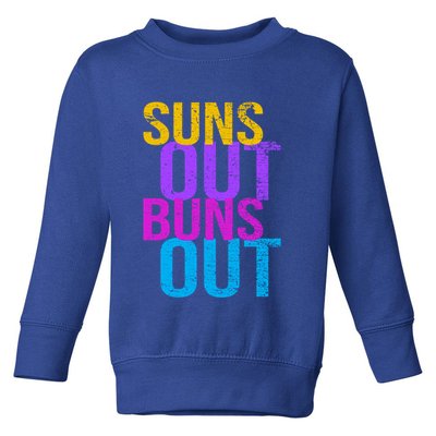 Suns Out Buns Out Print Funny Summer Product Funny Gift Toddler Sweatshirt