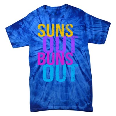 Suns Out Buns Out Print Funny Summer Product Funny Gift Tie-Dye T-Shirt