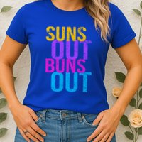 Suns Out Buns Out Print Funny Summer Product Funny Gift Womens T-Shirt