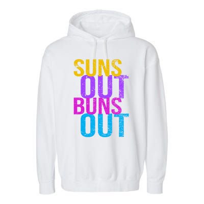 Suns Out Buns Out Print Funny Summer Product Funny Gift Garment-Dyed Fleece Hoodie