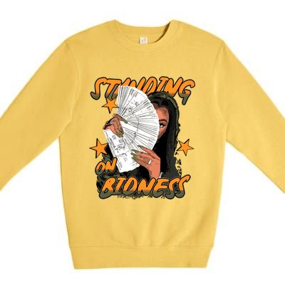 Standin On Bidness Premium Crewneck Sweatshirt