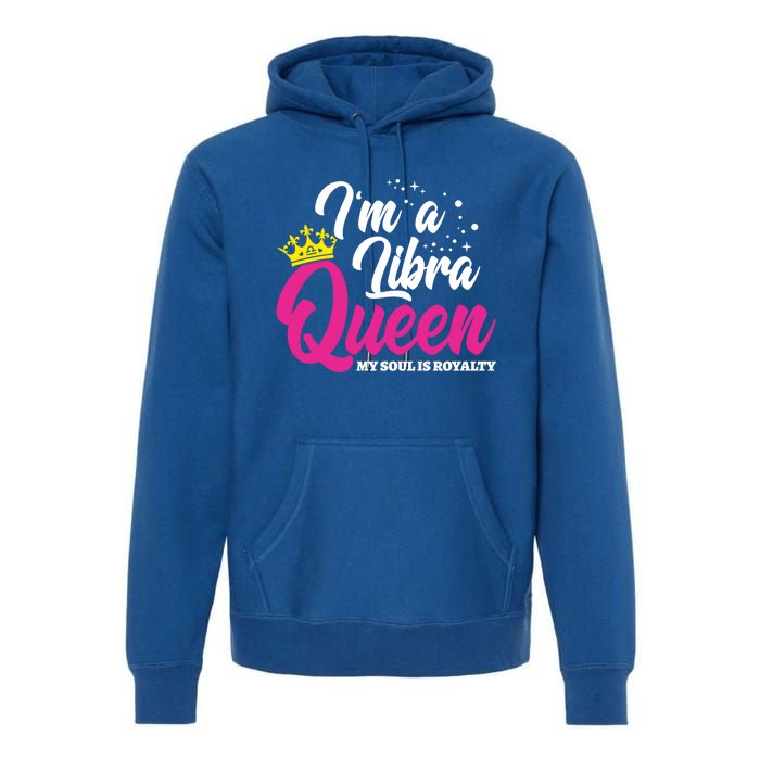 September October Birthday Astrology Libra Queen Funny Gift Premium Hoodie