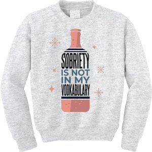 Sobriety Is Not In My Vodkabulary Kids Sweatshirt