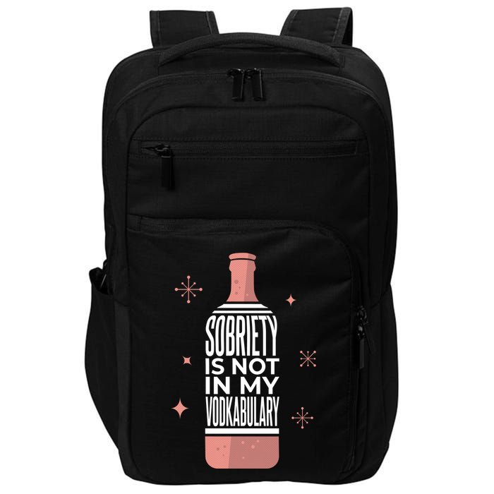 Sobriety Is Not In My Vodkabulary Impact Tech Backpack