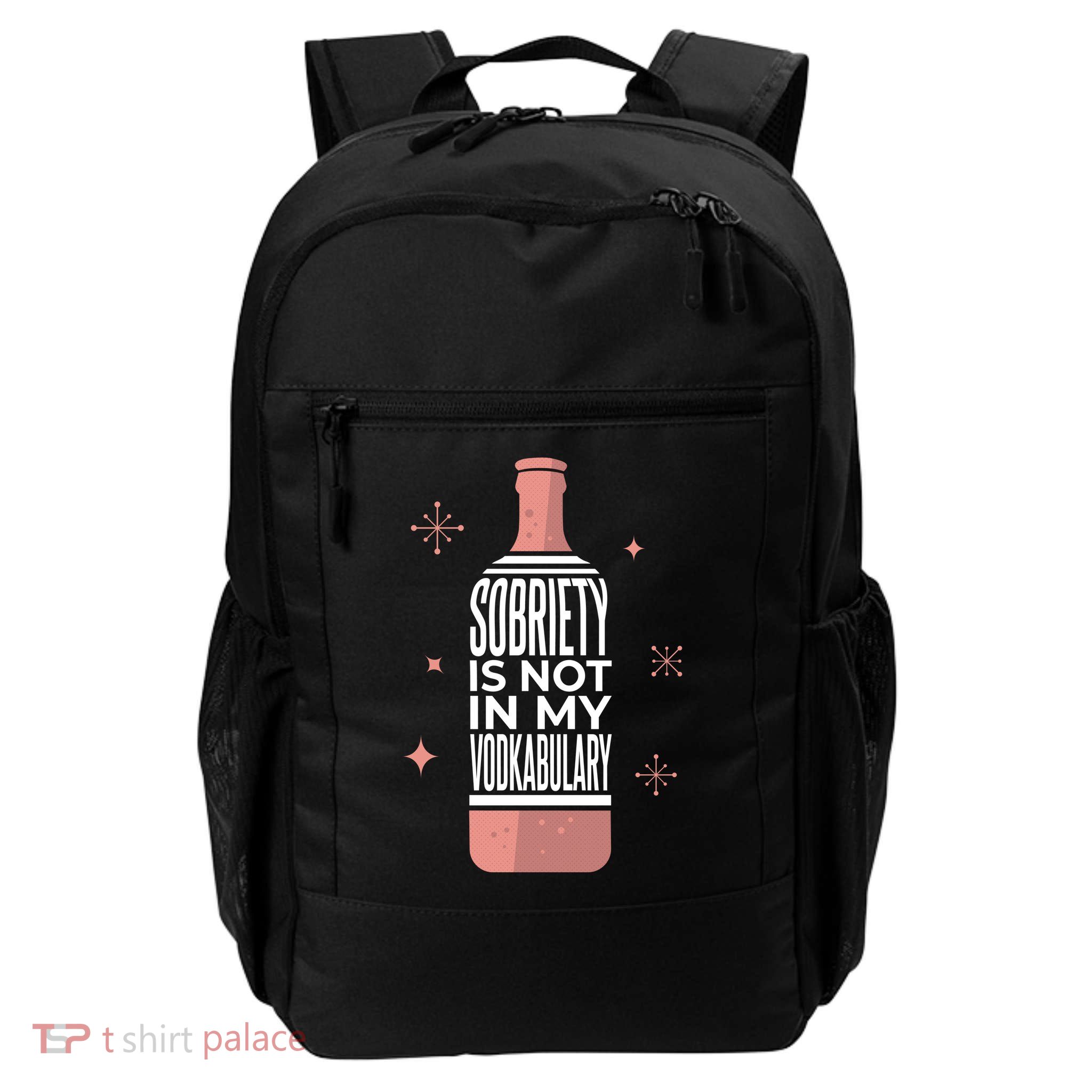 Sobriety Is Not In My Vodkabulary Daily Commute Backpack