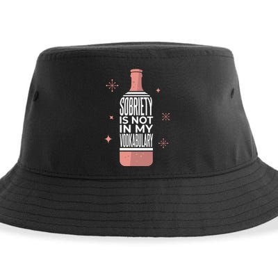Sobriety Is Not In My Vodkabulary Sustainable Bucket Hat