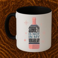 Sobriety Is Not In My Vodkabulary Mug