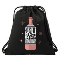 Sobriety Is Not In My Vodkabulary Drawstring Bag