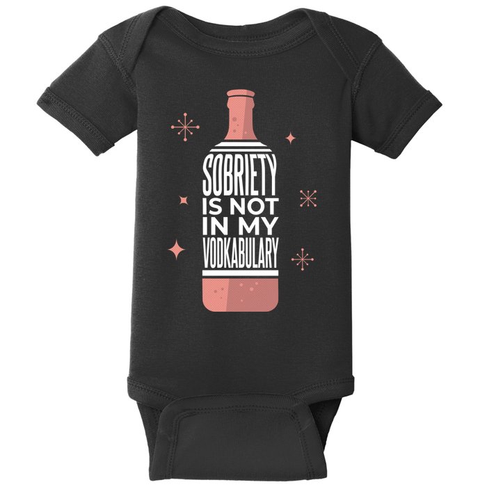 Sobriety Is Not In My Vodkabulary Baby Bodysuit