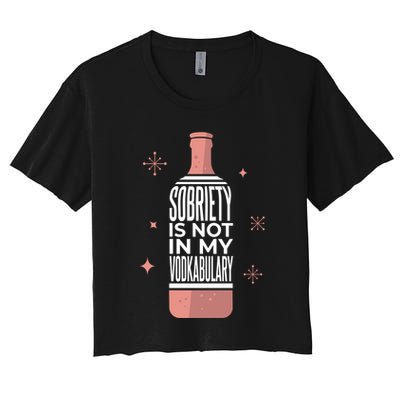 Sobriety Is Not In My Vodkabulary Crop Top