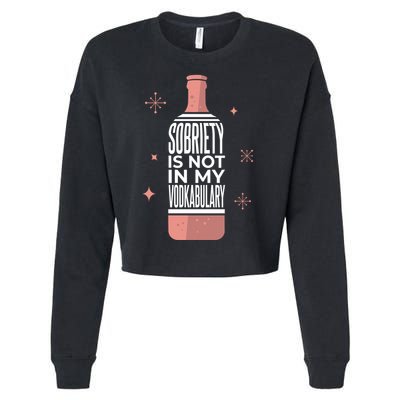 Sobriety Is Not In My Vodkabulary Cropped Pullover Crew