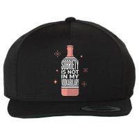 Sobriety Is Not In My Vodkabulary Wool Snapback Cap