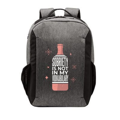 Sobriety Is Not In My Vodkabulary Vector Backpack